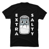 extra salty t-shirt